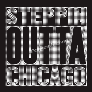 STEPPIN OUTTA CHICAGO letters iron  …