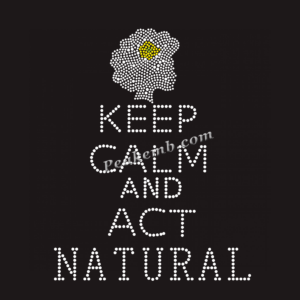 KEEP CALM AND ACT NATURAL letters i …