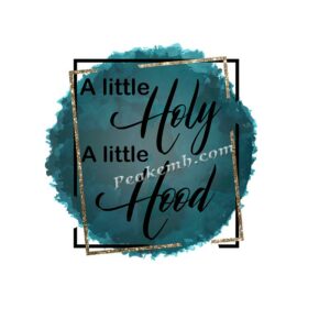 A little Holy  A Little Hood Rhines …