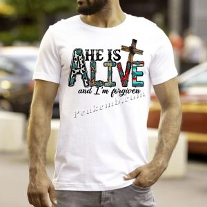 He is alive and I’m forgiven  …